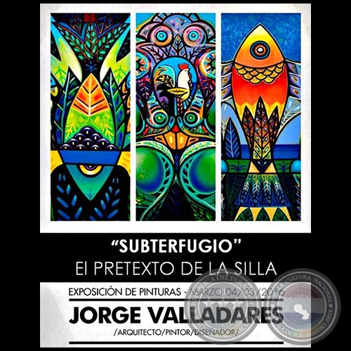 SUBTERFUGIO el Pretexto de la Silla - Artista JORGE VALLADARES - Viernes, 4 de marzo de 2016